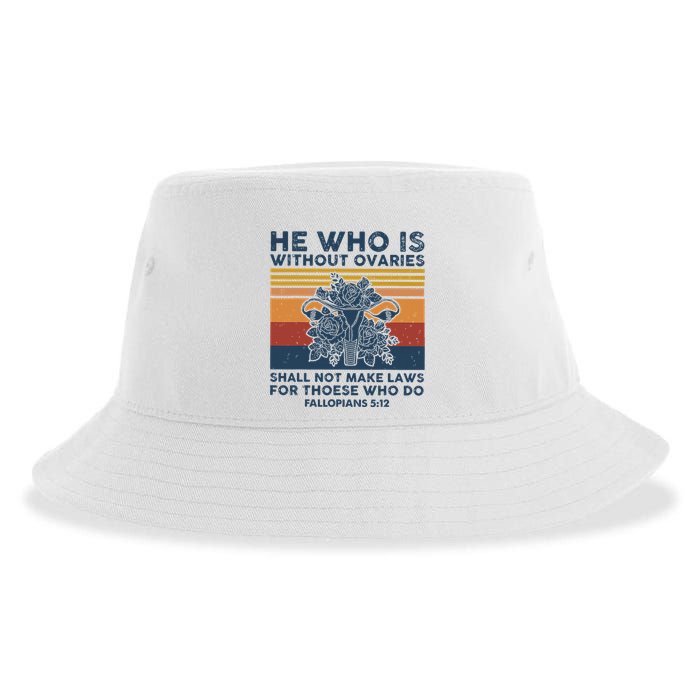 He Who Is Without Ovaries Shall Not Make Laws For Those Who Sustainable Bucket Hat