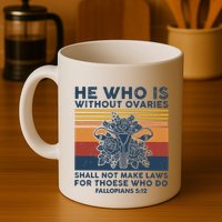 He Who Is Without Ovaries Shall Not Make Laws For Those Who Mug
