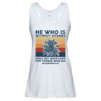 He Who Is Without Ovaries Shall Not Make Laws For Those Who Ladies Essential Flowy Tank