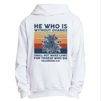 He Who Is Without Ovaries Shall Not Make Laws For Those Who Urban Pullover Hoodie