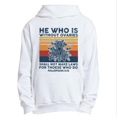 He Who Is Without Ovaries Shall Not Make Laws For Those Who Urban Pullover Hoodie