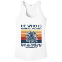 He Who Is Without Ovaries Shall Not Make Laws For Those Who Ladies PosiCharge Competitor Racerback Tank