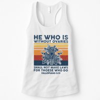 He Who Is Without Ovaries Shall Not Make Laws For Those Who Womens Tank Top