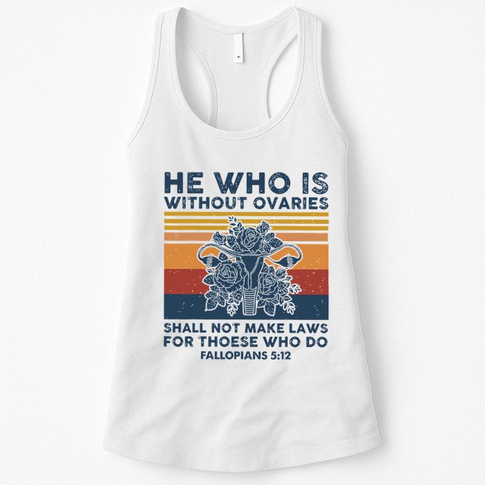 He Who Is Without Ovaries Shall Not Make Laws For Those Who Womens Tank Top