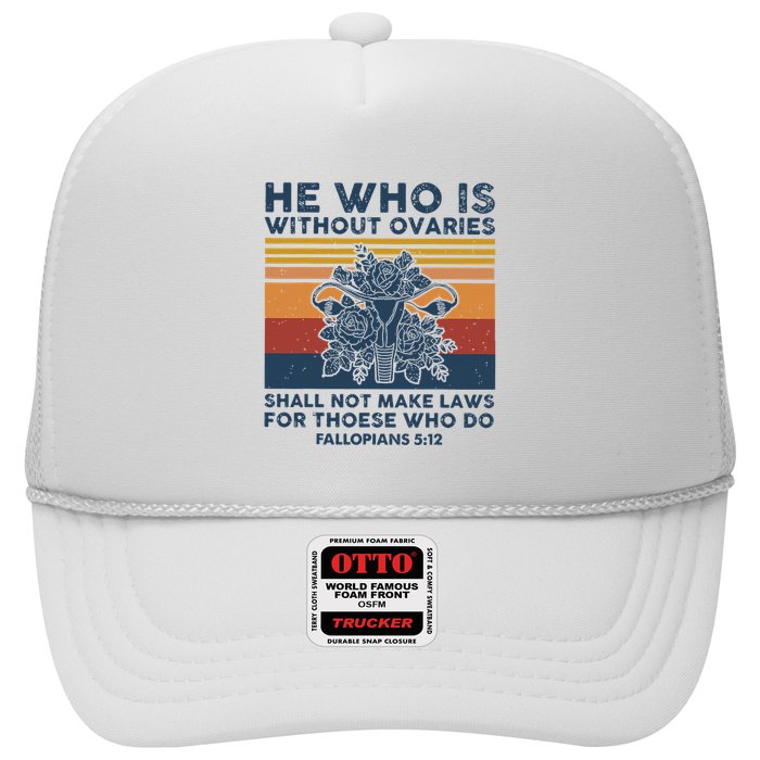 He Who Is Without Ovaries Shall Not Make Laws For Those Who Trucker Hat