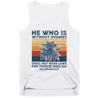 He Who Is Without Ovaries Shall Not Make Laws For Those Who Tank Top