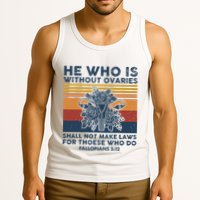 He Who Is Without Ovaries Shall Not Make Laws For Those Who Tank Top