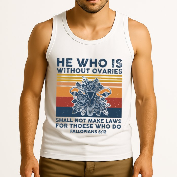 He Who Is Without Ovaries Shall Not Make Laws For Those Who Tank Top