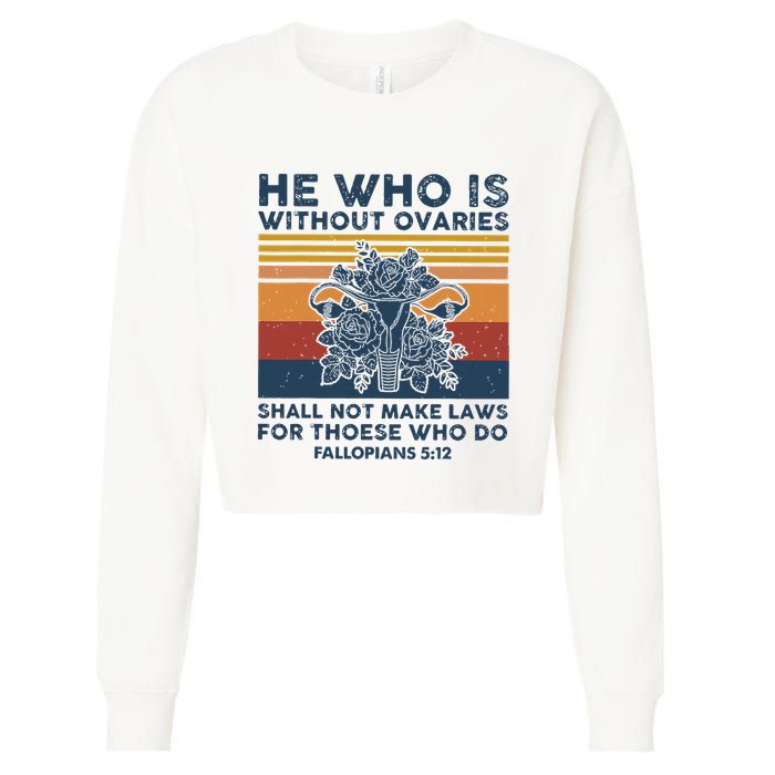 He Who Is Without Ovaries Shall Not Make Laws For Those Who Cropped Pullover Crew