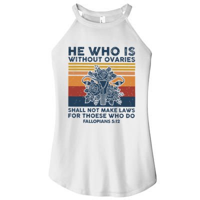 He Who Is Without Ovaries Shall Not Make Laws For Those Who Women's Perfect Tri Rocker Tank