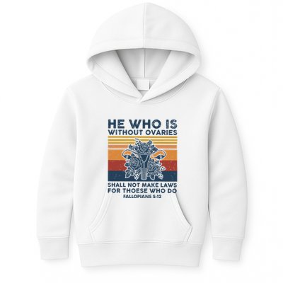 He Who Is Without Ovaries Shall Not Make Laws For Those Who Kids Hoodie