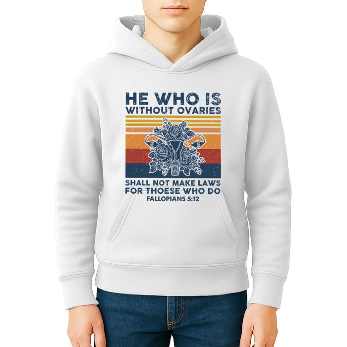 He Who Is Without Ovaries Shall Not Make Laws For Those Who Kids Hoodie