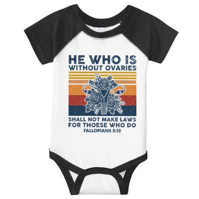 He Who Is Without Ovaries Shall Not Make Laws For Those Who Infant Baby Jersey Bodysuit