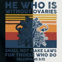 He Who Is Without Ovaries Shall Not Make Laws For Those Who Infant Baby Jersey Bodysuit