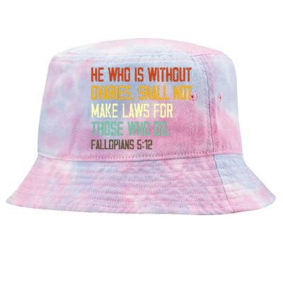 He Who Is Without Ovaries Shall Not Make Laws For Those Tie-Dyed Bucket Hat