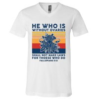 He Who Is Without Ovaries Shall Not Make Laws For Those Who V-Neck T-Shirt