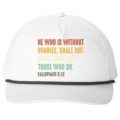 He Who Is Without Ovaries Shall Not Make Laws For Those Snapback Five-Panel Rope Hat