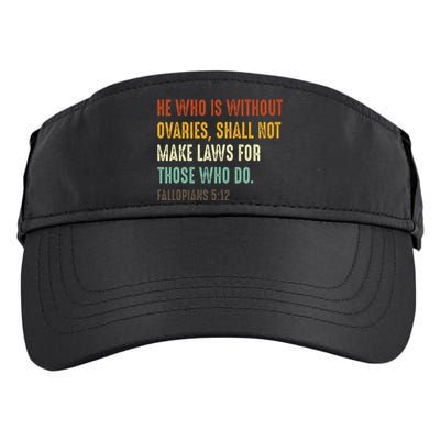 He Who Is Without Ovaries Shall Not Make Laws For Those Adult Drive Performance Visor