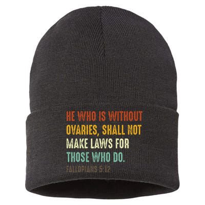 He Who Is Without Ovaries Shall Not Make Laws For Those Sustainable Knit Beanie