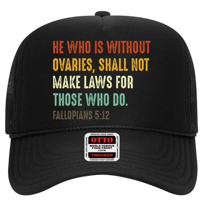 He Who Is Without Ovaries Shall Not Make Laws For Those Trucker Hat