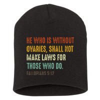 He Who Is Without Ovaries Shall Not Make Laws For Those Short Acrylic Beanie