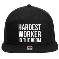 Hardest Worker In The Room 7 Panel Mesh Trucker Snapback Hat