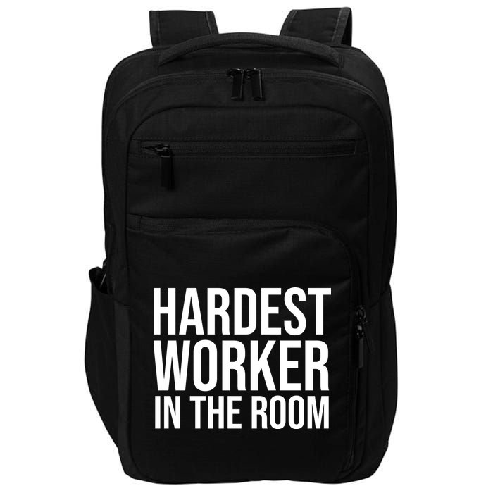 Hardest Worker In The Room Impact Tech Backpack