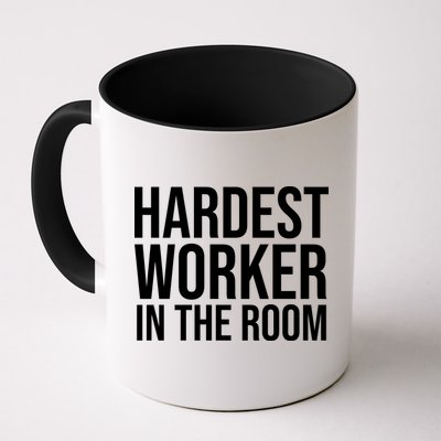 Hardest Worker In The Room Mug