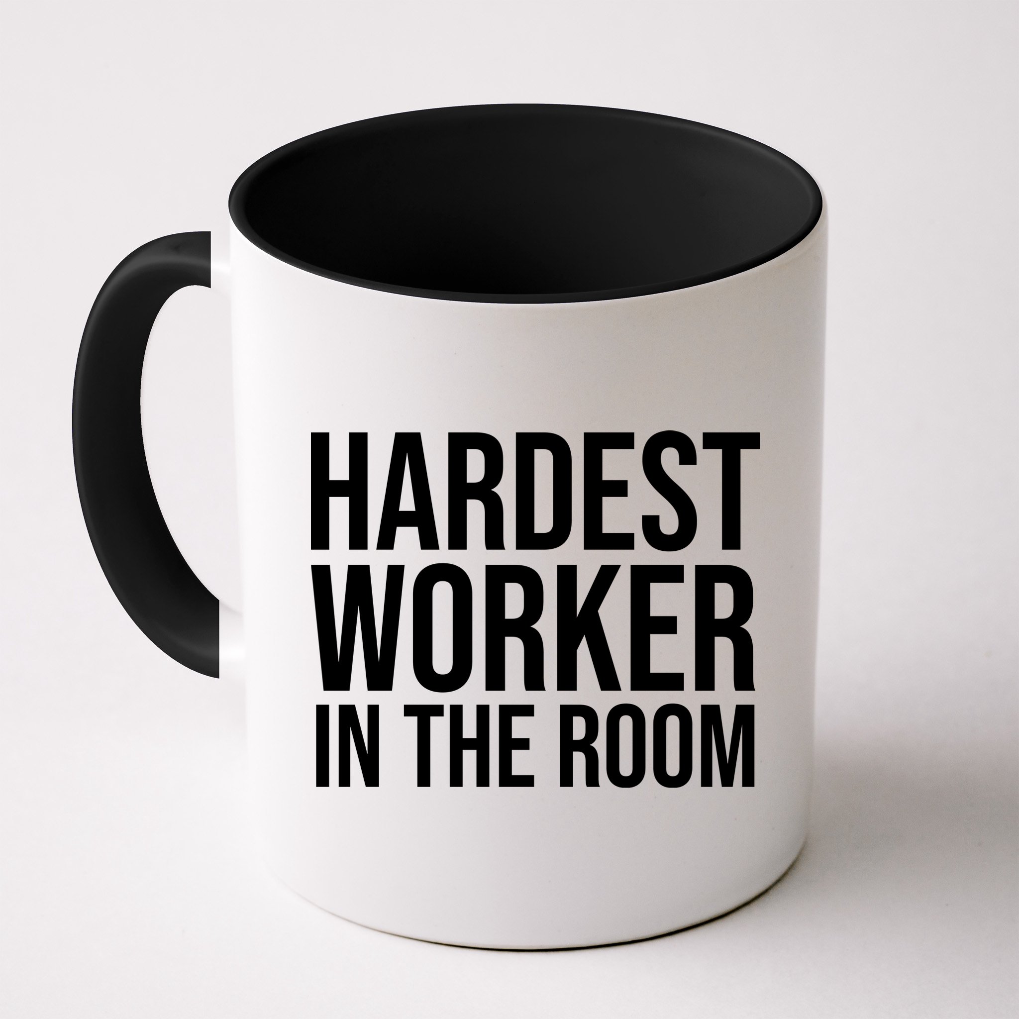 Hardest Worker In The Room Mug