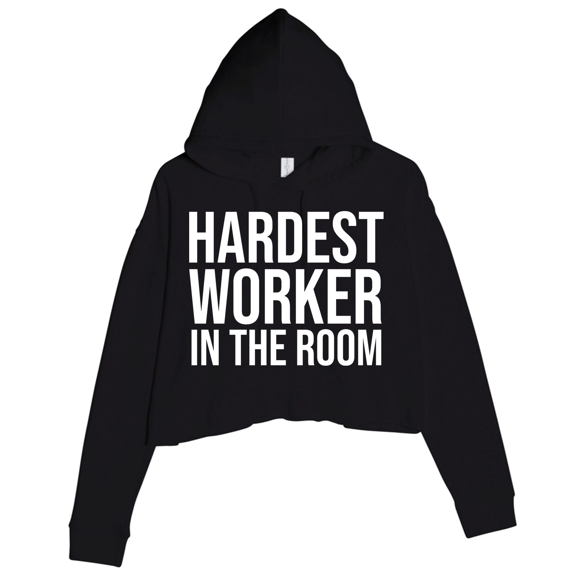 Hardest Worker In The Room Crop Fleece Hoodie