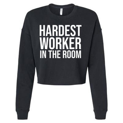 Hardest Worker In The Room Cropped Pullover Crew