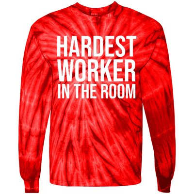 Hardest Worker In The Room Tie-Dye Long Sleeve Shirt