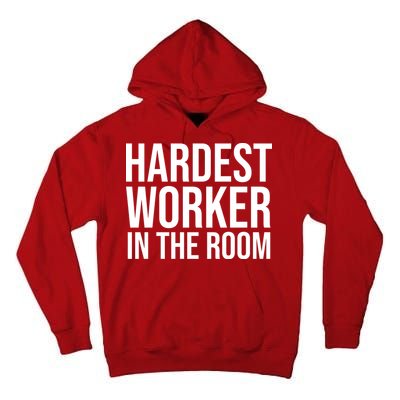 Hardest Worker In The Room Tall Hoodie