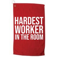 Hardest Worker In The Room Golf Towel