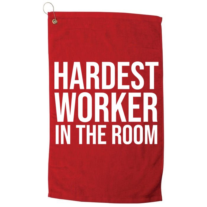 Hardest Worker In The Room Golf Towel