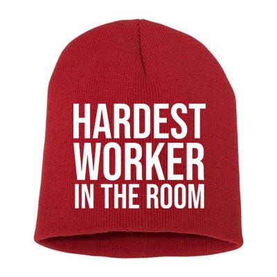 Hardest Worker In The Room Short Acrylic Beanie