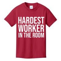 Hardest Worker In The Room Kids T-Shirt