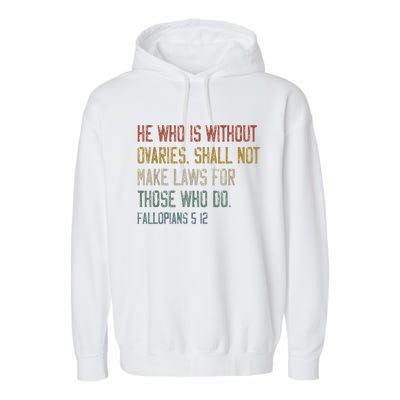 He Who Is Without Ovaries Shall Not Make Laws For Those Garment-Dyed Fleece Hoodie