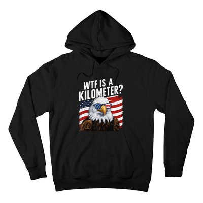 Hilarious Wtf Is A Kilometer 4th Of July Independence Day Gift Hoodie