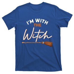 Halloween Witch I Am With The Witch Im With The Witch Gift T-Shirt