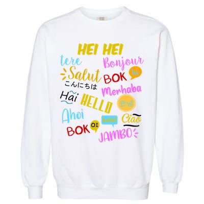 Hello Word In Different Languages Travel And Teacher Garment-Dyed Sweatshirt