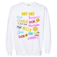 Hello Word In Different Languages Travel And Teacher Garment-Dyed Sweatshirt