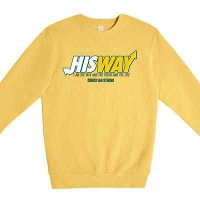 His Way I Am The Way The Truth And The Life Christian Strong Premium Crewneck Sweatshirt