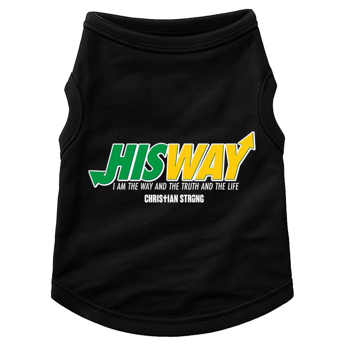 His Way I Am The Way The Truth And The Life Christian Strong Doggie Tank