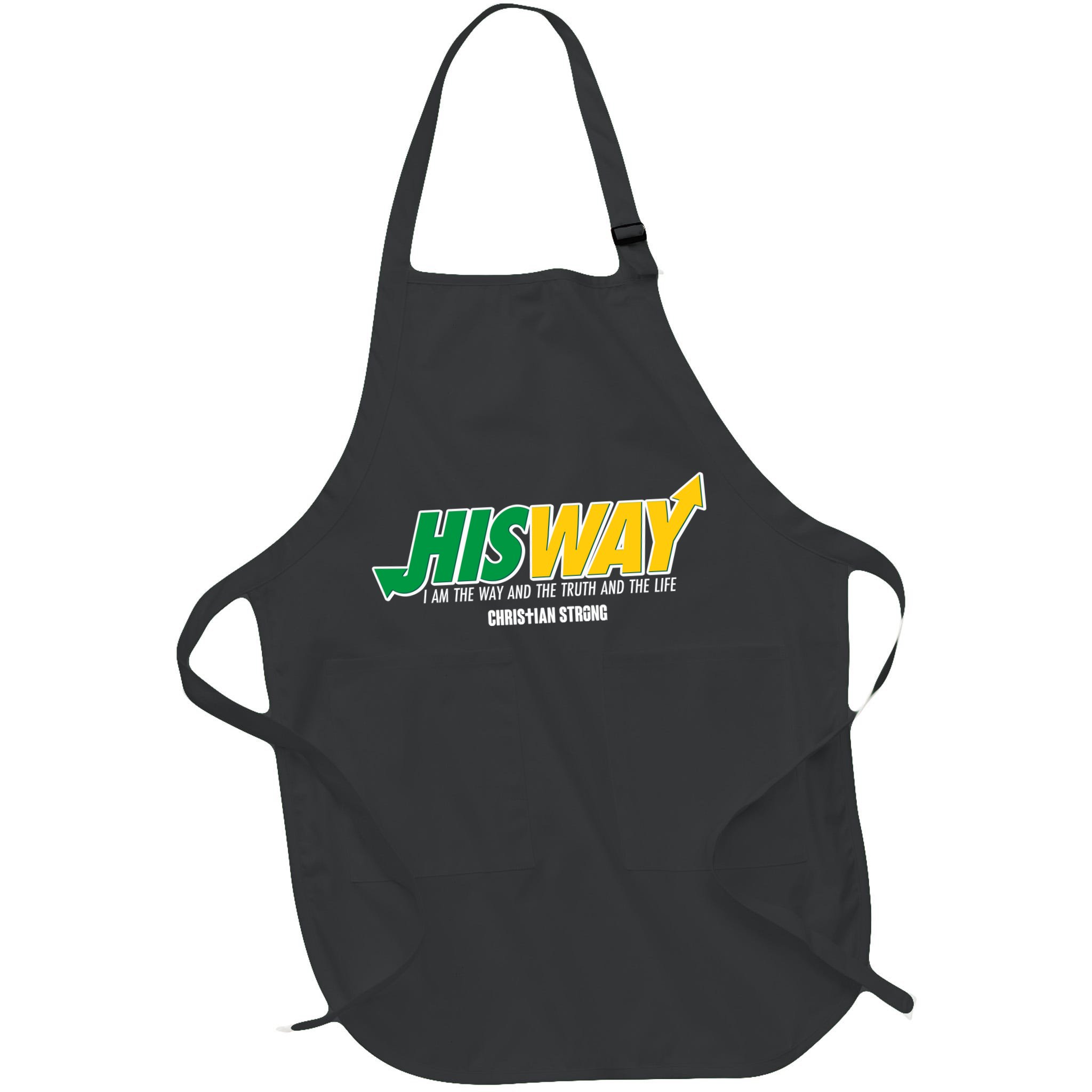 His Way I Am The Way The Truth And The Life Christian Strong Apron