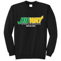 His Way I Am The Way The Truth And The Life Christian Strong Sweatshirt