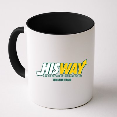 His Way I Am The Way The Truth And The Life Christian Strong Mug