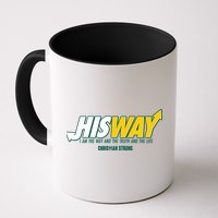 His Way I Am The Way The Truth And The Life Christian Strong Mug