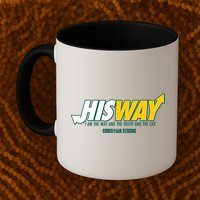 His Way I Am The Way The Truth And The Life Christian Strong Mug