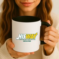 His Way I Am The Way The Truth And The Life Christian Strong Mug